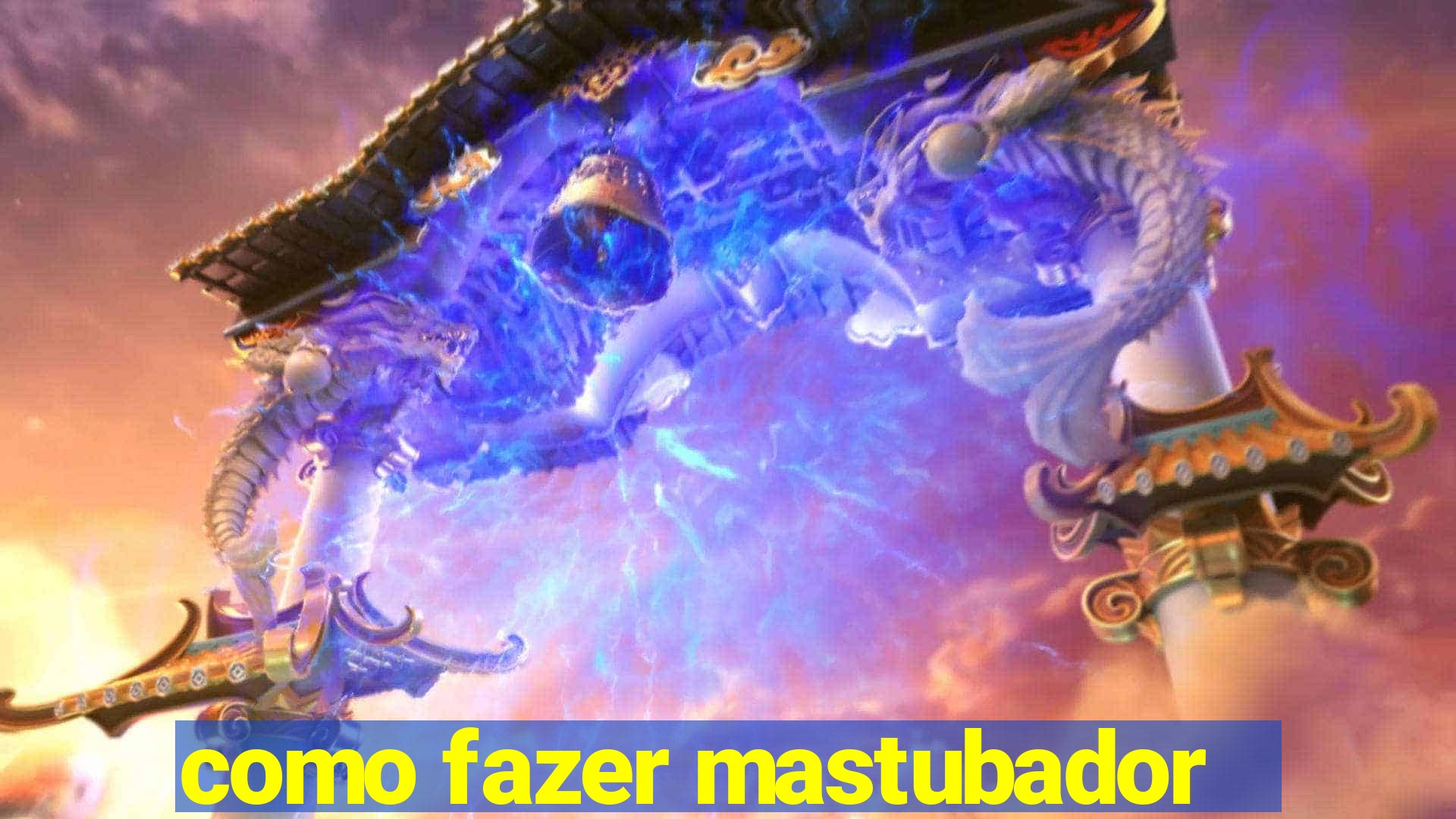 como fazer mastubador